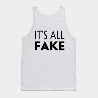 IT'S ALL FAKE Tank Top